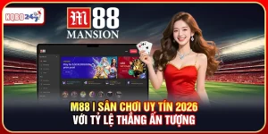 M88 | Sân Chơi Uy Tín 2026 Với Tỷ Lệ Thắng Ấn Tượng